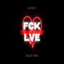 FCK LVE (feat. Alekay)