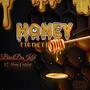Honey (To The T) [Explicit]