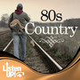 Listen Up: 80s Country