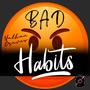 Bad Habits (feat. DvVid)