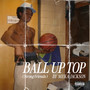 Ball up Top (Strong Friends) [Explicit]
