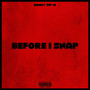 Before I Snap (Explicit)