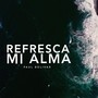 Refresca Mi Alma