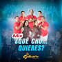 Mix ¿Qué Chu... Quieres?: Aquella Tarde / La Llamada De Mi Ex
