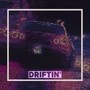 Driftin'