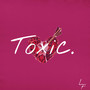 Toxic (Explicit)