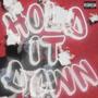 Hold it Down (Explicit)