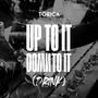 Up to it Down to it (Drink) [Explicit]