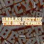 Dallas Best Of The Best Cypher (Explicit)