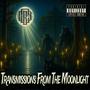 Transmissions From The Moonlight (Explicit)