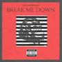 Break Me Down