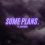 Some Plans. (feat. Jamie Dope) [Explicit]