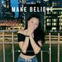 Make Believe (Explicit)