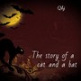 The Story of a Cat and a Bat