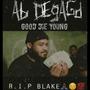 Good Die Young (R.I.P BLAKE) [Explicit]