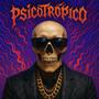 Psicotrópico (Explicit)