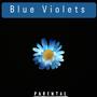 Blue Violets (Explicit)