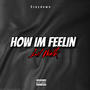 How Im Feelin (Explicit)