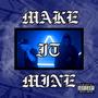 Make It Mine (feat. Official Muddbaby Twist & Lefty The Kid) [Explicit]