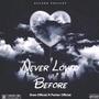 Never Loved Before (feat. Parker Official) [Explicit]