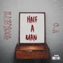 Half A Man (feat. OA) [Explicit]