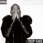 Trop fake (Explicit)