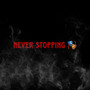 Never Stopping (Explicit)