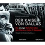 Der Kaiser von Dallas - Die einzige Wahrheit über den Mord an John F. Kennedy