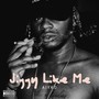 Jiggy Like Me (Explicit)