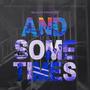 And Sometimes... (Radio Edit) [Explicit]