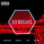 No breaks (feat. Shizz 900, Eway nef & Dae1) [Explicit]