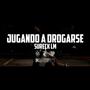 Jugando A Drogarse (Explicit)