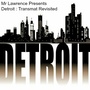 Detroit Transmat Revisited (Mr lawrence presents)