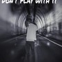 Don't play with it (Explicit)