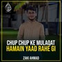 Chup Chup Ke Mulaqat Hamain Yaad Rahe Gi