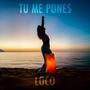 tu me pones loco (Bran, Samu) [Explicit]