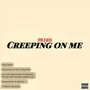 Creeping On Me (Explicit)