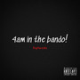 4am in the bando! (Explicit)