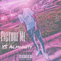 Picture Me (Explicit)