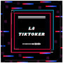 La TikToker (Explicit)