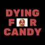 Dying for Candy