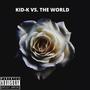 KID-K VS. THE WORLD (Explicit)