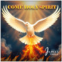 Come Holy Spirit