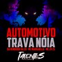 AUTOMOTIVO TRAVA NÓIA (Explicit)