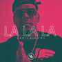 La La La (Explicit)