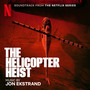 The Helicopter Heist (Soundtrack from the Netflix Series)