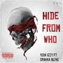 Hide From Who (feat. Crakka Blyke) [Explicit]