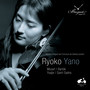 Ryoko Yano: Mozart, Bartók, Ysaÿe & Saint-Saëns