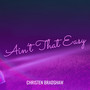 Ain’t That Easy (Explicit)