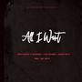 All I Want (feat. DaveBanky, King Braimoh & Umario Wayz) [Explicit]